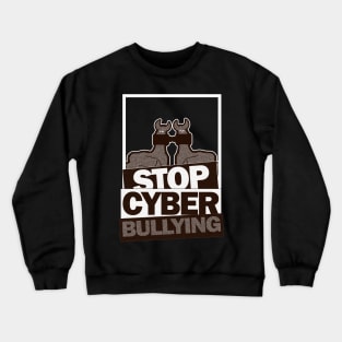 STOP CYBER BULLYING Crewneck Sweatshirt